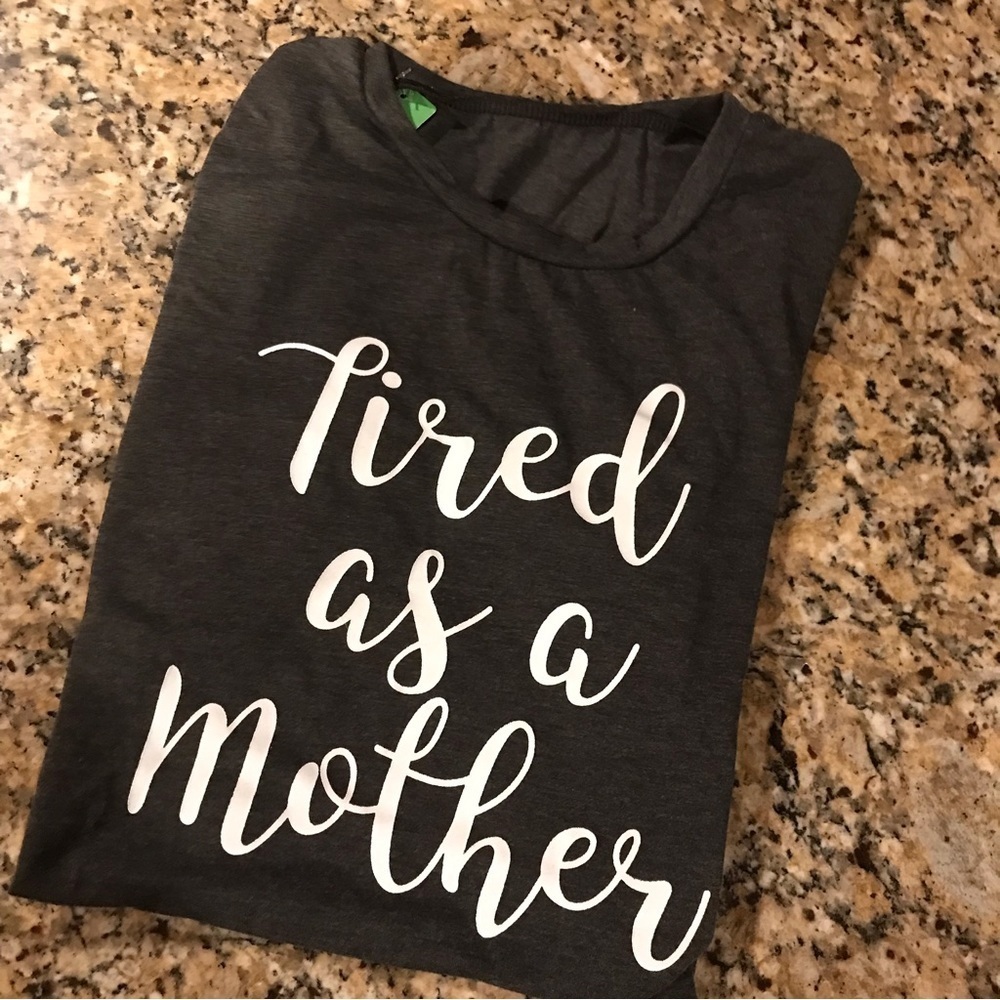 ▪️Tired as a Mother Tee